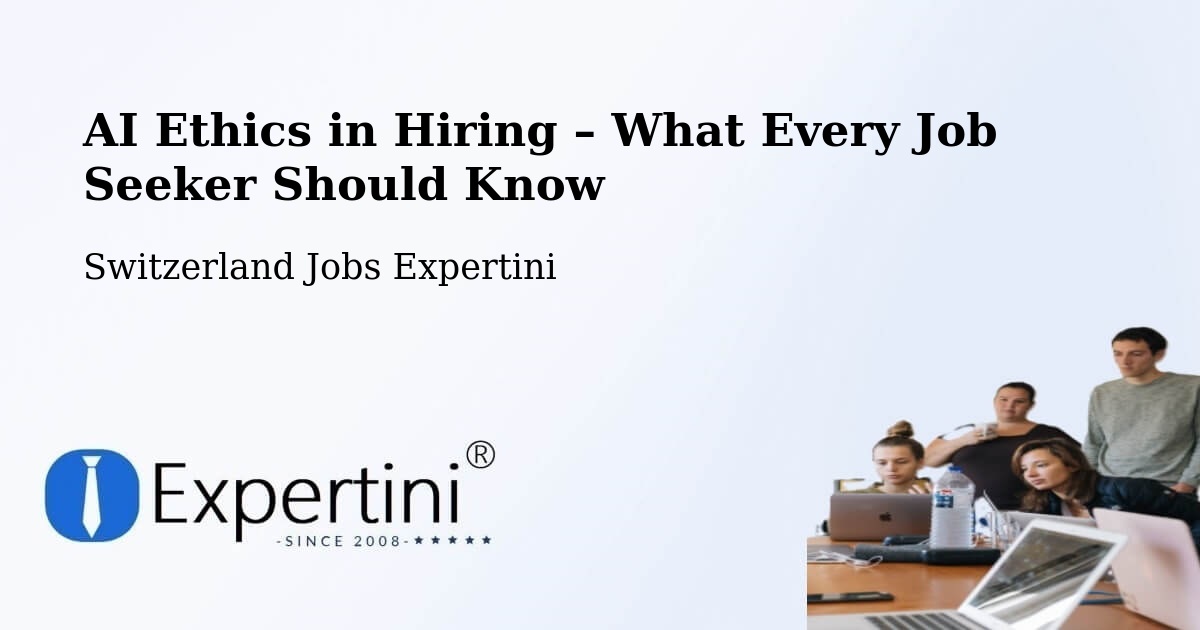 AI Ethics in Recruitment & Hiring – Verbier - Verbier, Switzerland Jobs Expertini