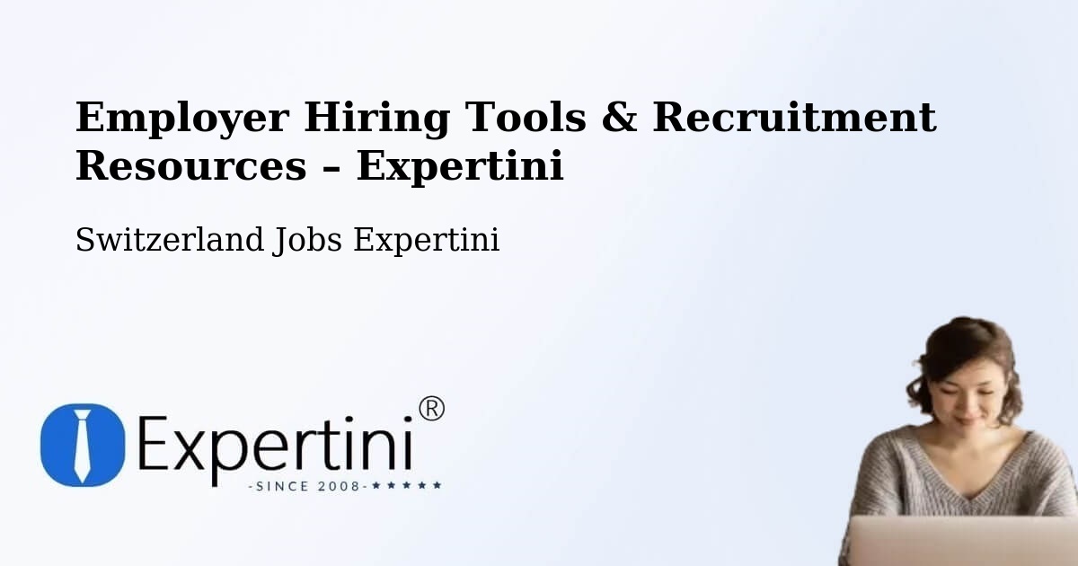 Employer Hiring Tools & Recruitment Resources – Verbier - Verbier, Switzerland Jobs Expertini